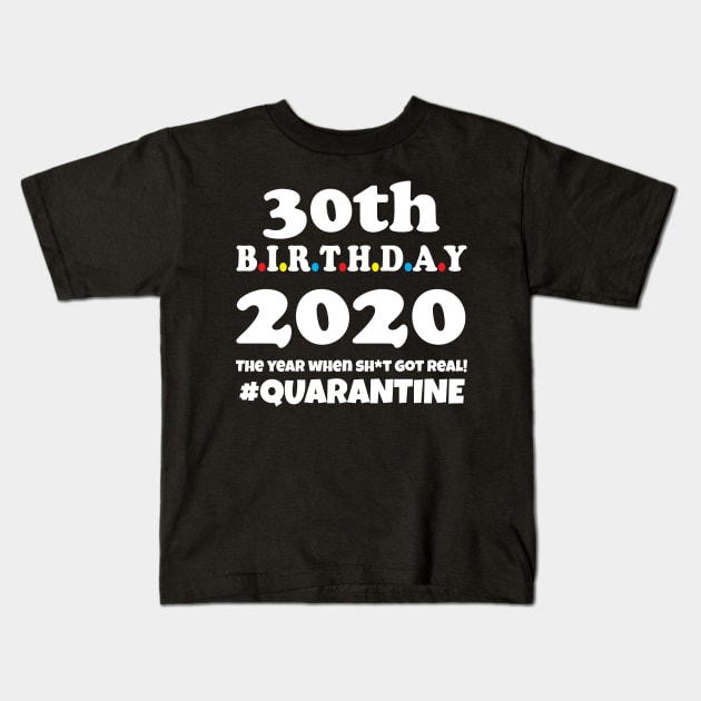 30th Birthday 2020 Quarantine Kids T-Shirt by WorkMemes